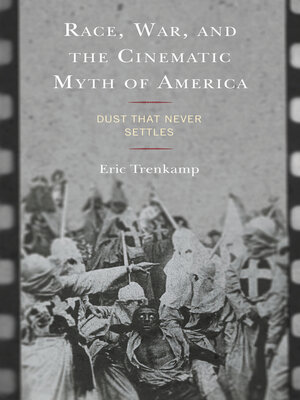 cover image of Race, War, and the Cinematic Myth of America
